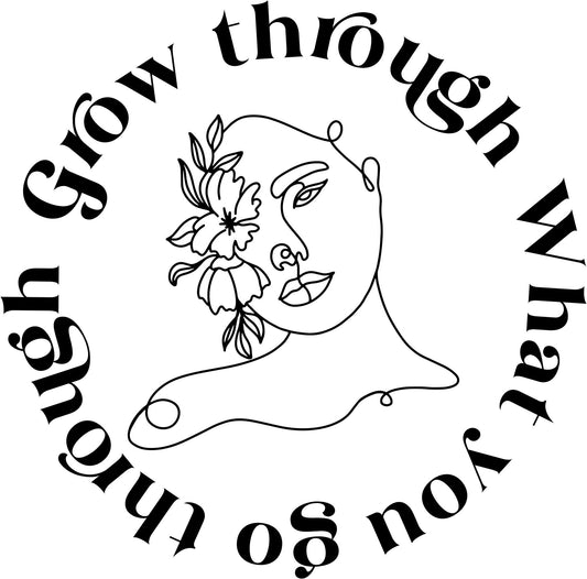 Grow Through What You Go Through