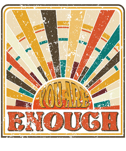 You Are Enough