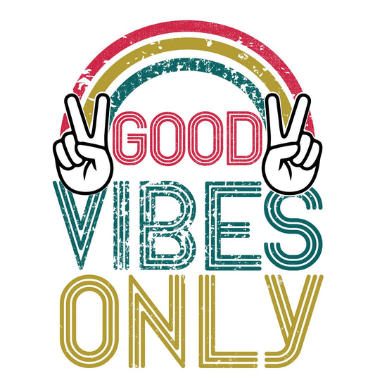 Good Vibes Only