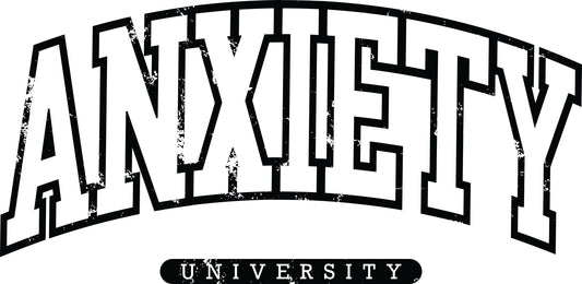 Anxiety University