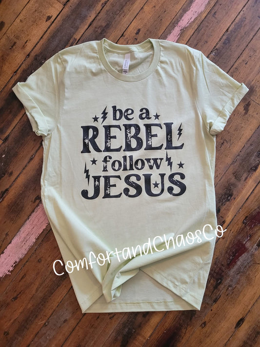 TOTD Be A Rebel Follow Jesus