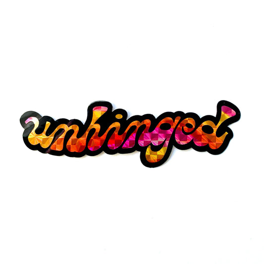 Unhinged Type Prismatic Vinyl Sticker